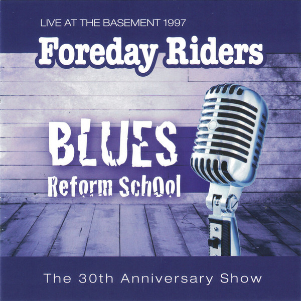 Foreday Riders - Blues Reform School Live at The Basement, 1997 (2021)